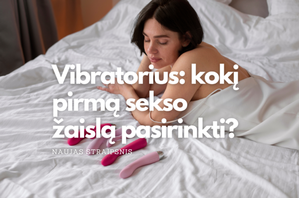 Vibratorius: kokį pirmą sekso žaislą pasirinkti?